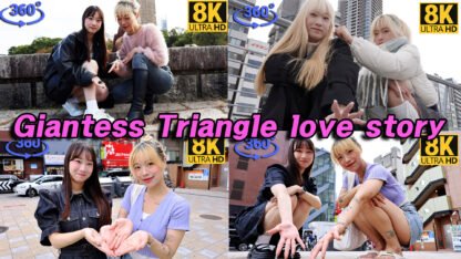 [VR360] Giantess Triangle love story Vol.1