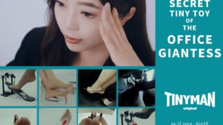 (NonVR)Tinyman-Ep12-Extra-The secret tiny toy of the office giantess